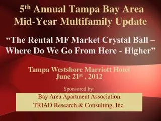 5 th Annual Tampa Bay Area Mid-Year Multifamily Update