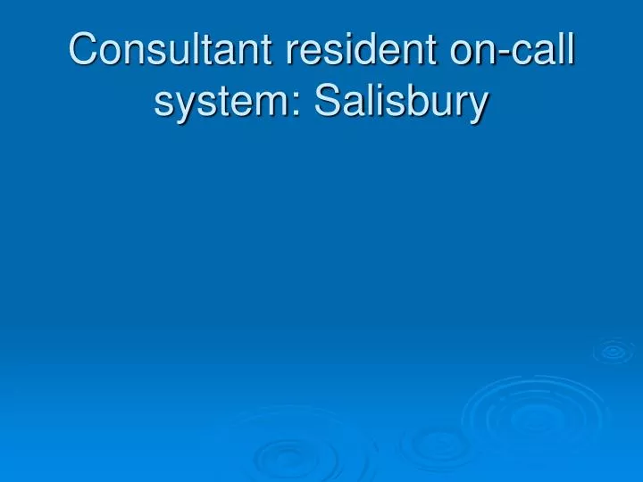 consultant resident on call system salisbury