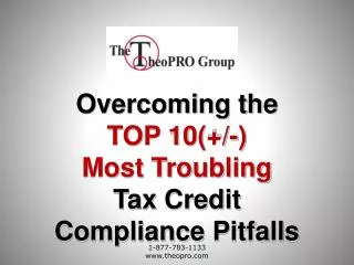 Overcoming the TOP 10(+/-) Most Troubling Tax Credit Compliance Pitfalls