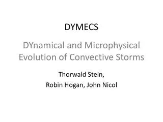 DYnamical and Microphysical Evolution of Convective Storms