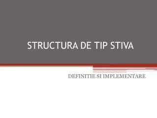 STRUCTURA DE TIP STIVA