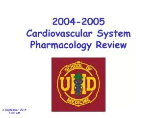 2004-2005 Cardiovascular System Pharmacology Review