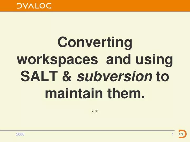 converting workspaces and using salt subversion to maintain them
