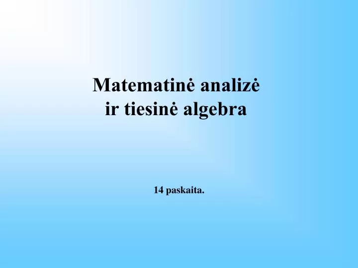 matematin analiz ir tiesin algebra