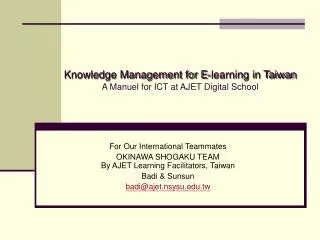 Knowledge Management for E-learning in Taiwan A Manuel for ICT at AJET Digital School