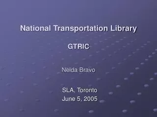 National Transportation Library GTRIC Nelda Bravo