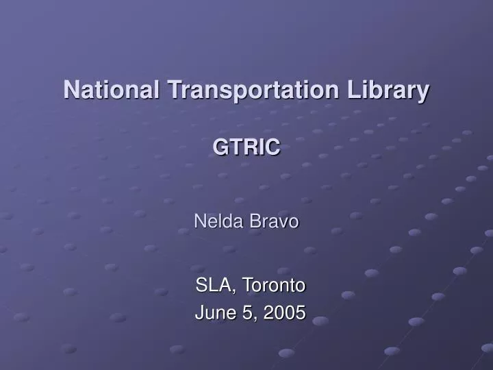 national transportation library gtric nelda bravo