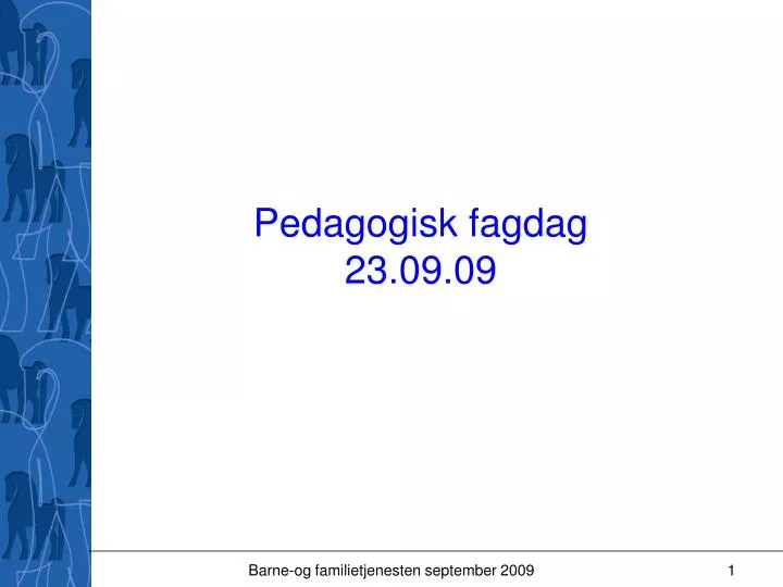 pedagogisk fagdag 23 09 09