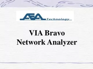 VIA Bravo Network Analyzer