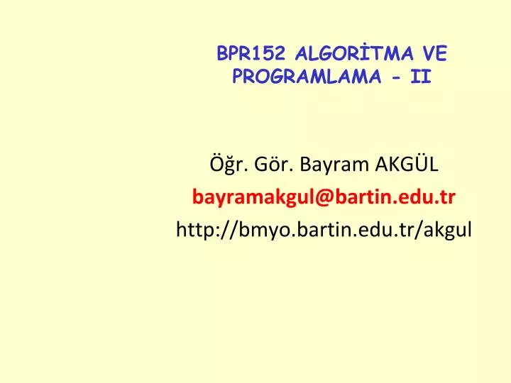 bpr152 algor tma ve programlama ii