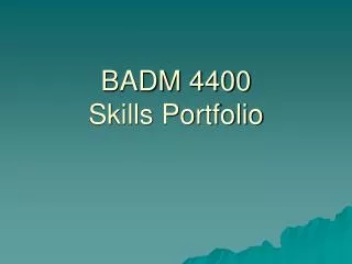BADM 4400 Skills Portfolio