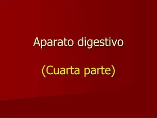 aparato digestivo cuarta parte
