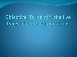 objective to identify the five types of chemical equations