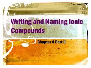 Writing and Naming Ionic Compounds