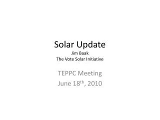 Solar Update Jim Baak The Vote Solar Initiative