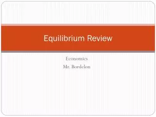 Equilibrium Review