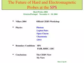 The Future of Hard and Electromagnetic Probes at the SPS