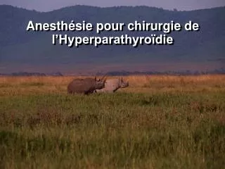 anesth sie pour chirurgie de l hyperparathyro die