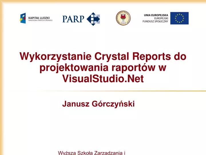 wykorzystanie crystal reports do projektowania raport w w visualstudio net
