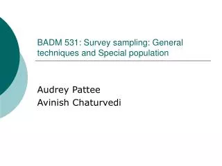 BADM 531: Survey sampling: General techniques and Special population
