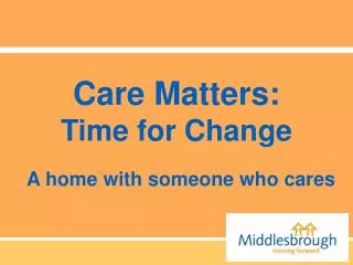 Care Matters: Time for Change