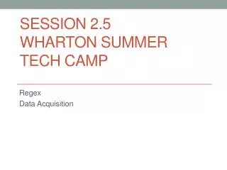 Session 2.5 Wharton Summer Tech Camp