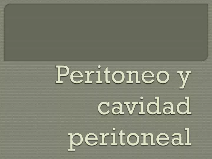 peritoneo y cavidad peritoneal