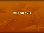 RIO BRAVO - slide 1