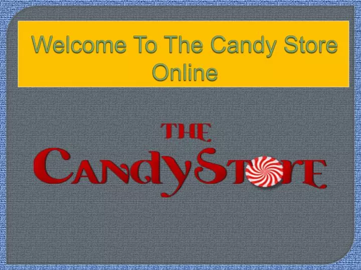 welcome to the candy store online