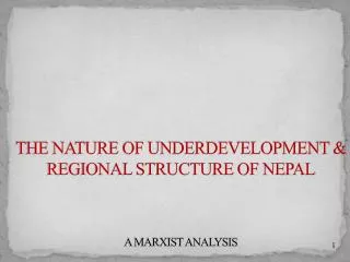 THE NATURE OF UNDERDEVELOPMENT &amp; REGIONAL STRUCTURE OF NEPAL A MARXIST ANALYSIS