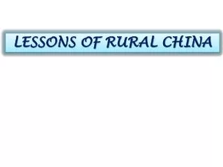 LESSONS OF RURAL CHINA