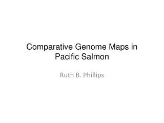 Comparative Genome Maps in Pacific Salmon