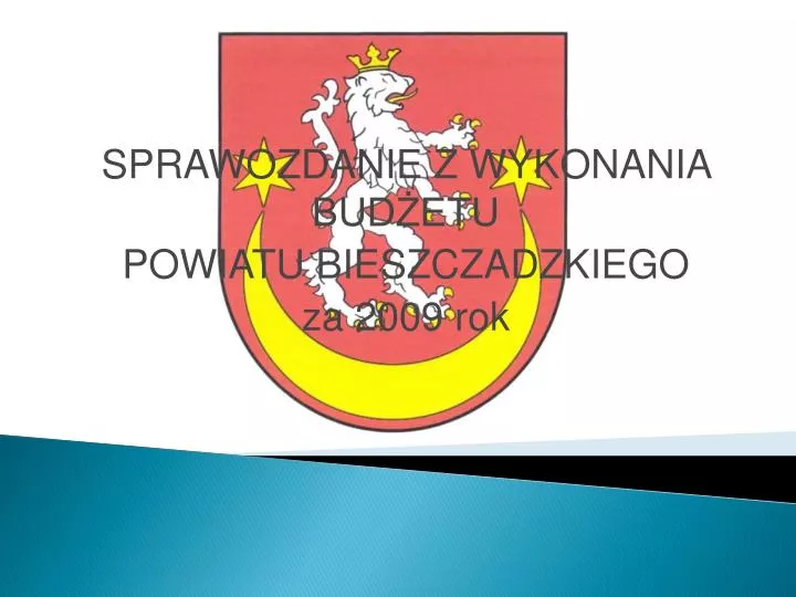 sprawozdanie z wykonania bud etu powiatu bieszczadzkiego za 2009 rok