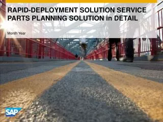 RAPID-DEPLOYMENT SOLUTION SERVICE PARTS PLANNING SOLUTION in DETAIL