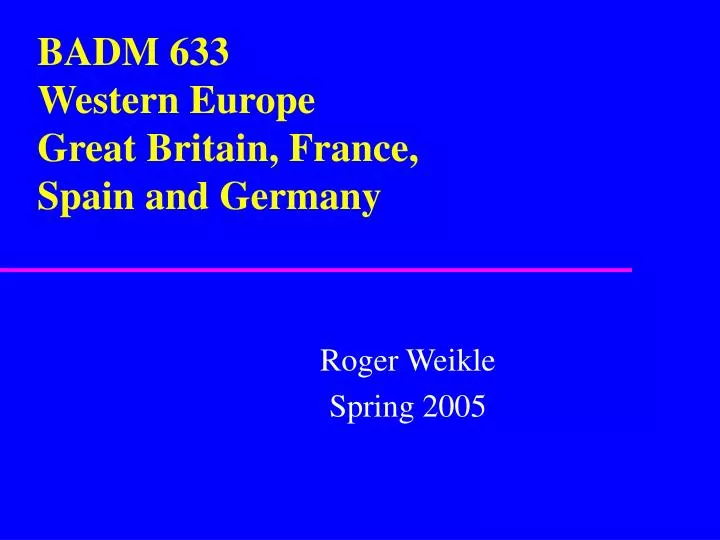 badm 633 western europe great britain france spain and germany