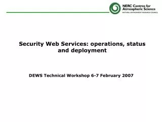 Security Web Services: operations, status and deployment
