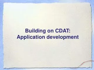 Building on CDAT: Application development
