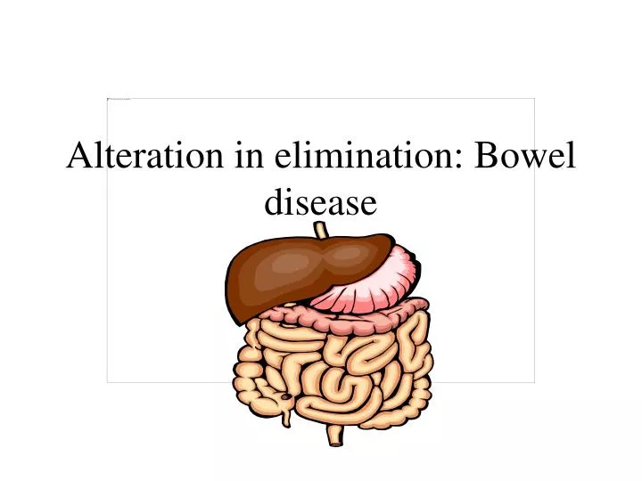 alteration in elimination bowel disease