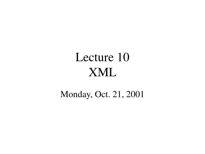 lecture 10 xml