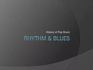 Rhythm &amp; Blues