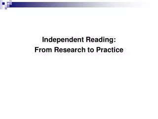 Independent Reading: From Research to Practice