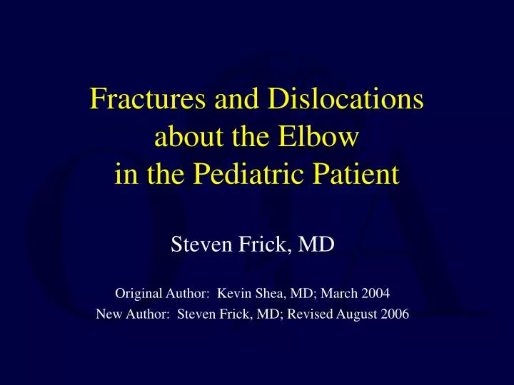 fractures and dislocations about the elbow in the pediatric patient