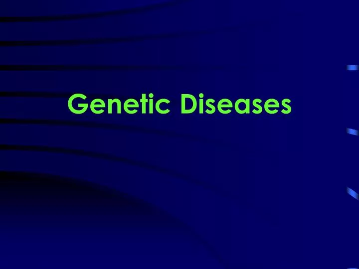 genetic diseases