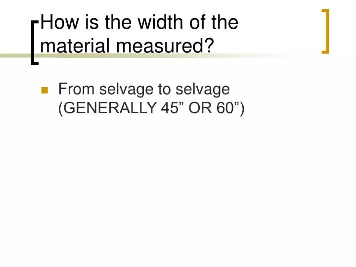 how is the width of the material measured
