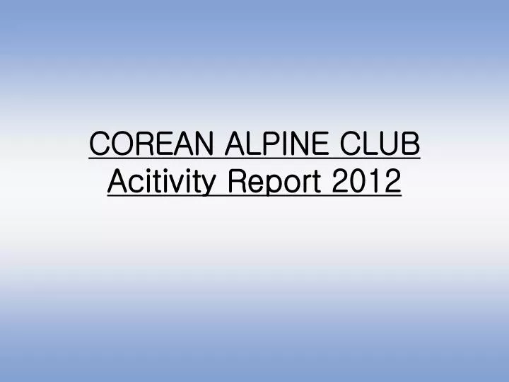 corean alpine club acitivity report 2012