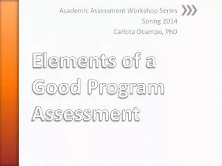 E lements of a Good Program Assessment