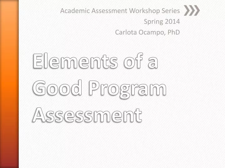 academic assessment workshop series spring 2014 carlota ocampo phd
