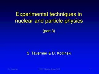 Experimental techniques in nuclear and particle physics (part 3)