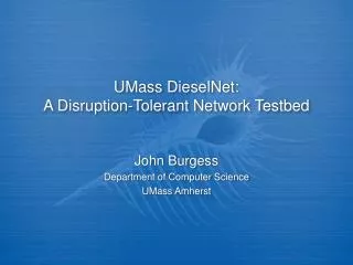 UMass DieselNet: A Disruption-Tolerant Network Testbed