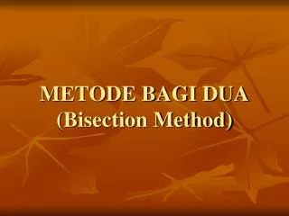 metode bagi dua bisection method